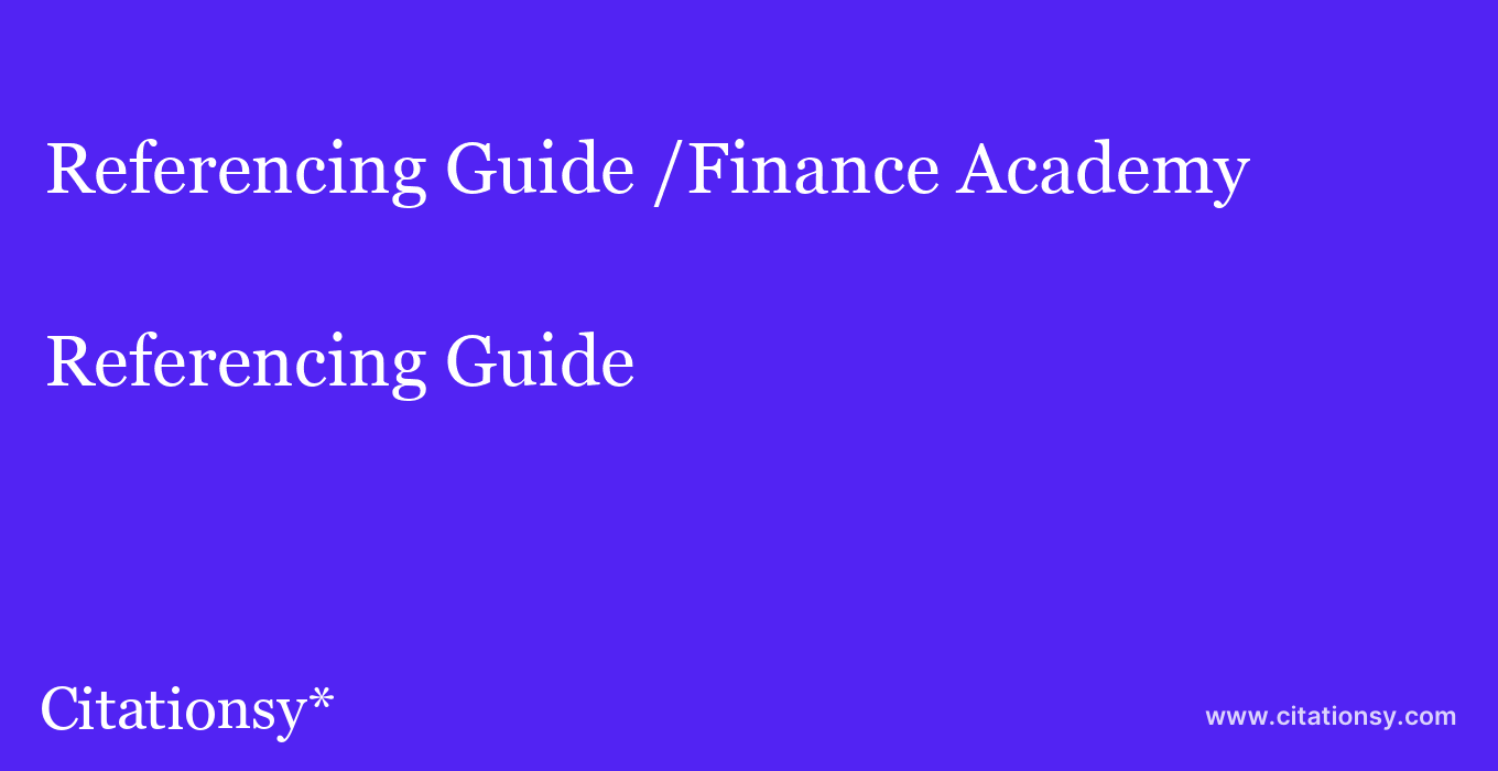 Referencing Guide: /Finance Academy